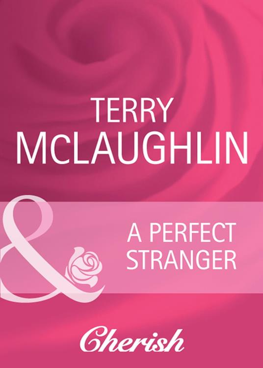 A Perfect Stranger (Mills & Boon Cherish)