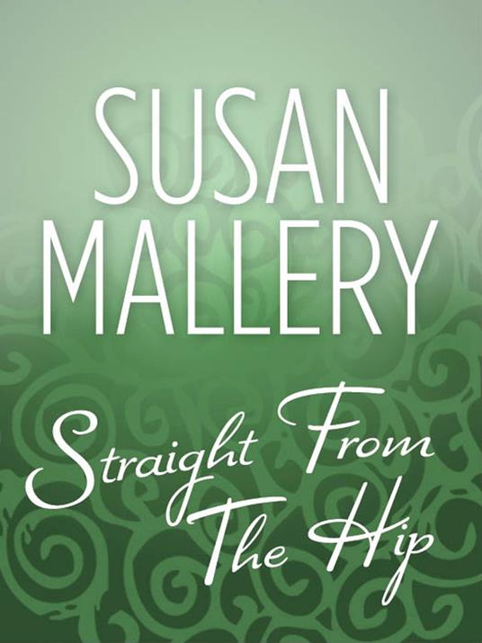 Straight From The Hip (The Lone Star Sisters)