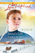 Anna's Gift (Hannah's Daughters, Book 3) (Mills & Boon Love Inspired)