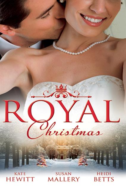 Royal Christmas: Royal Love-Child, Forbidden Marriage (Snow, Satin and Seduction, Book 4) / The Sheikh and the Christmas Bride (Desert Rogues, Book 11) / Christmas in His Royal Bed