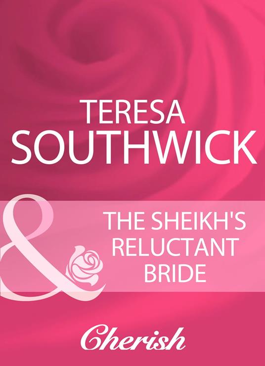 The Sheikh's Reluctant Bride (Mills & Boon Cherish)