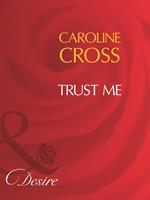 Trust Me (Men of Steele, Book 1) (Mills & Boon Desire)