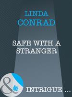 Safe With A Stranger (The Safekeepers, Book 1) (Mills & Boon Intrigue)