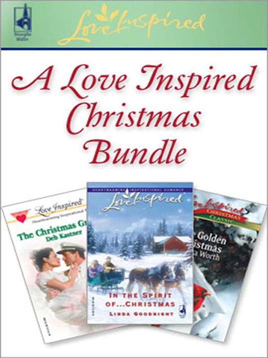 A Love Inspired Christmas Bundle: In the Spirit of…Christmas / The Christmas Groom / One Golden Christmas (Mills & Boon Love Inspired)