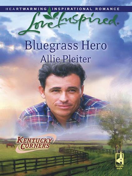 Bluegrass Hero (Kentucky Corners, Book 1) (Mills & Boon Love Inspired)