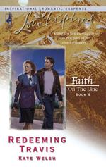Redeeming Travis (Faith on the Line, Book 4) (Mills & Boon Love Inspired)