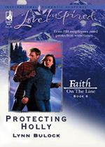 Protecting Holly (Mills & Boon Love Inspired) (Faith on the Line, Book 6)