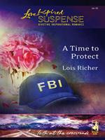 A Time To Protect (Faith at the Crossroads, Book 1) (Mills & Boon Love Inspired)