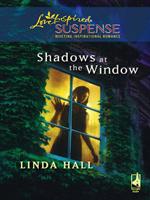 Shadows At The Window (Mills & Boon Love Inspired)
