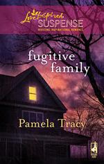 Fugitive Family (Mills & Boon Love Inspired)