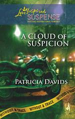 A Cloud of Suspicion (Without a Trace, Book 4) (Mills & Boon Love Inspired)