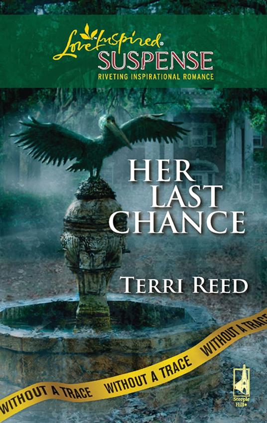 Her Last Chance (Without a Trace, Book 6) (Mills & Boon Love Inspired)
