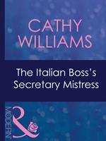The Italian Boss's Secretary Mistress (Mistress to a Millionaire, Book 29) (Mills & Boon Modern)