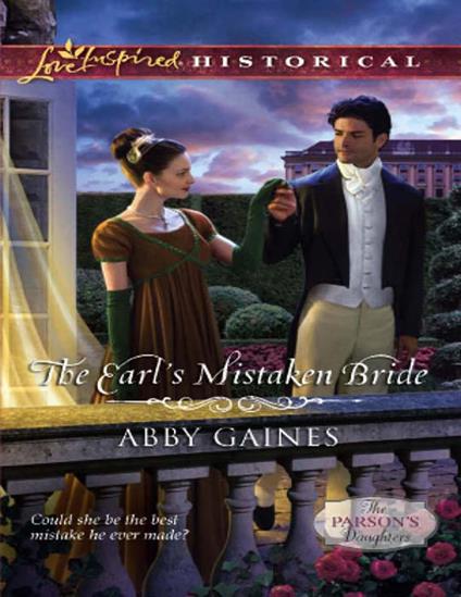 The Earl's Mistaken Bride (The Parson's Daughters, Book 1) (Mills & Boon Love Inspired Historical)