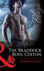The Braddock Boys: Colton (Mills & Boon Blaze) (Love at First Bite, Book 7)