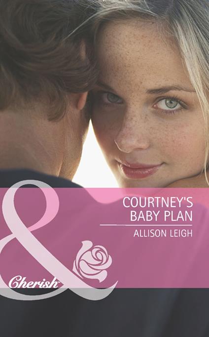 Courtney's Baby Plan (Return to the Double C, Book 3) (Mills & Boon Cherish)