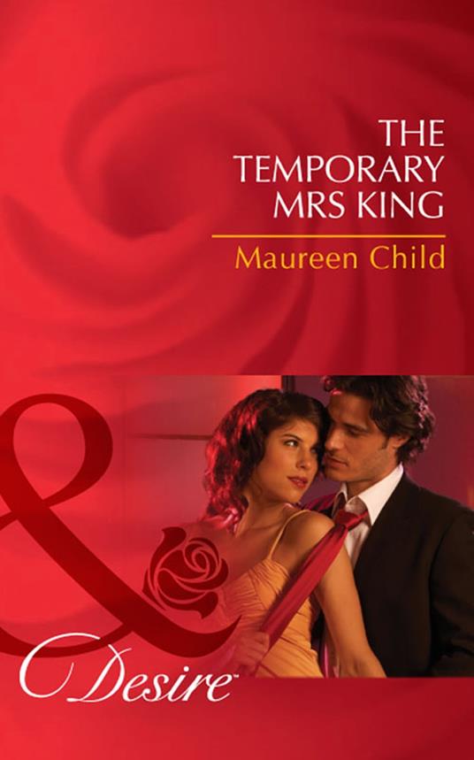 The Temporary Mrs King (Kings of California, Book 11) (Mills & Boon Desire)