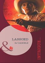 Lassoed (Whitehorse, Montana: Chisholm Cattle Company, Book 2) (Mills & Boon Intrigue)