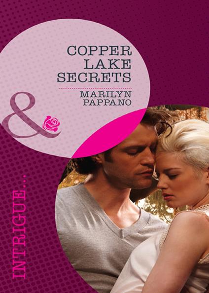 Copper Lake Secrets (Mills & Boon Intrigue)