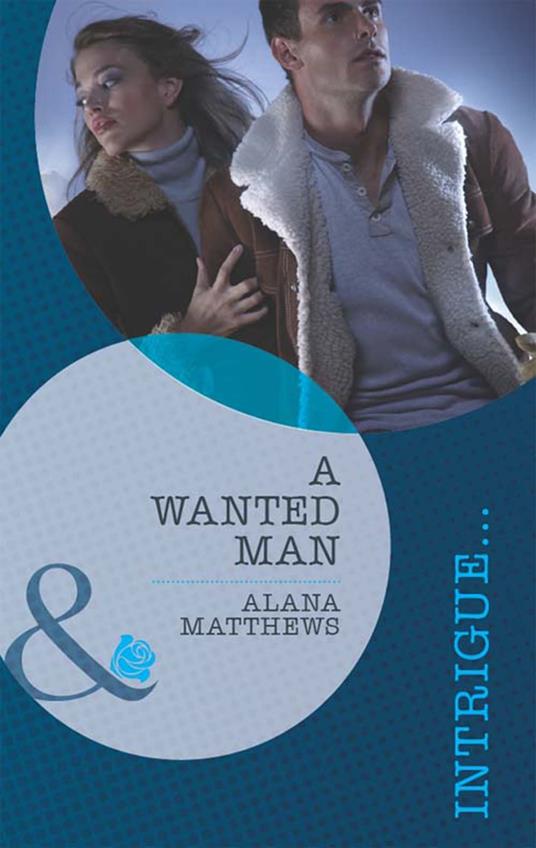 A Wanted Man (Mills & Boon Intrigue)