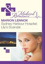 Sydney Harbour Hospital: Lily's Scandal (Sydney Harbour Hospital, Book 1) (Mills & Boon Medical)