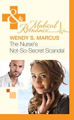 The Nurse's Not-So-Secret Scandal (Mills & Boon Medical)