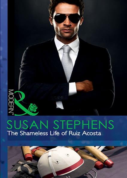 The Shameless Life Of Ruiz Acosta (Mills & Boon Modern)