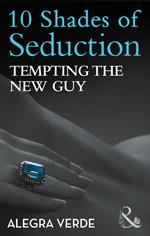 Tempting the New Guy (Mills & Boon Spice Briefs) (10 Shades of Seduction Series)