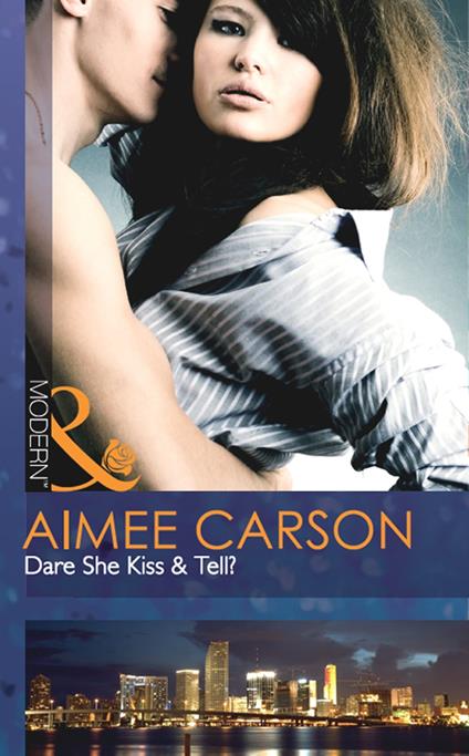Dare She Kiss & Tell? (Mills & Boon Modern)