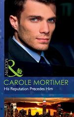 His Reputation Precedes Him (The Lyonedes Legacy, Book 2) (Mills & Boon Modern)