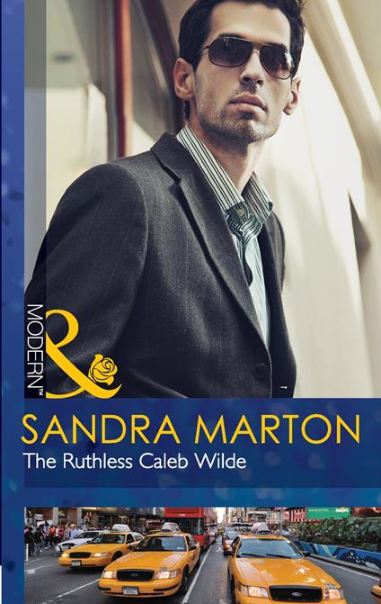 The Ruthless Caleb Wilde (The Wilde Brothers, Book 2) (Mills & Boon Modern)
