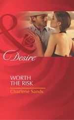 Worth The Risk (The Worths of Red Ridge, Book 4) (Mills & Boon Desire)