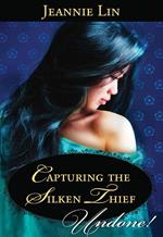 Capturing The Silken Thief (Mills & Boon Historical Undone)