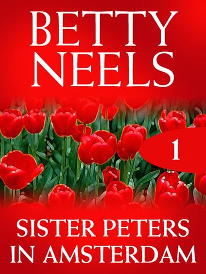 Sister Peters in Amsterdam (Betty Neels Collection, Book 1)