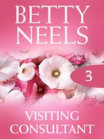 Visiting Consultant (Betty Neels Collection, Book 3)