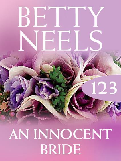 An Innocent Bride (Betty Neels Collection, Book 123)