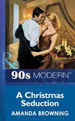 A Christmas Seduction (Mills & Boon Vintage 90s Modern)