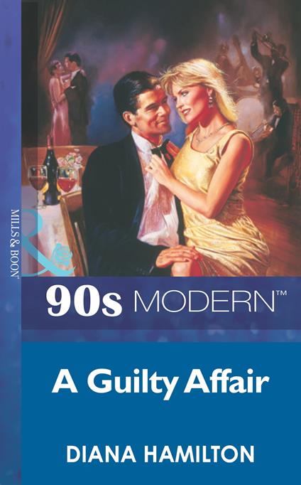 A Guilty Affair (Mills & Boon Vintage 90s Modern)
