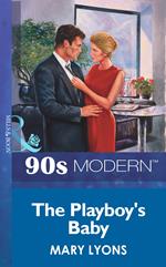 The Playboy's Baby (Mills & Boon Vintage 90s Modern)