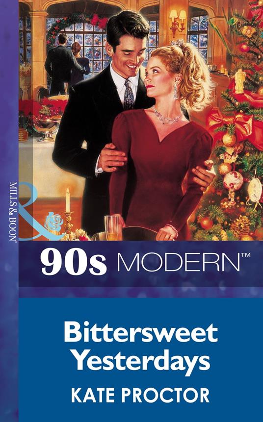 Bittersweet Yesterdays (Mills & Boon Vintage 90s Modern)