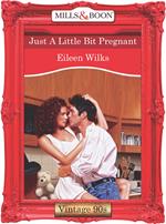 Just A Little Bit Pregnant (Mills & Boon Vintage Desire)