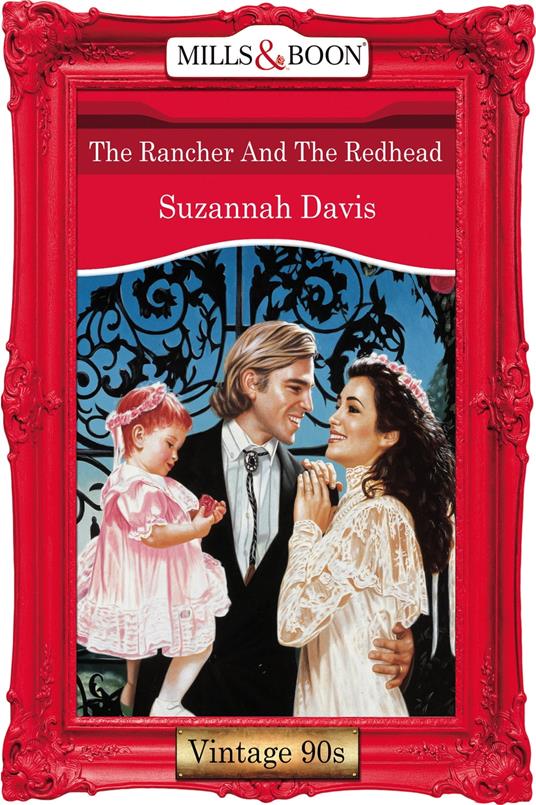 The Rancher And The Redhead (Mills & Boon Vintage Desire)