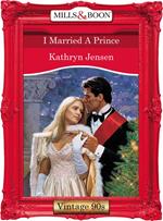 I Married A Prince (Mills & Boon Vintage Desire)