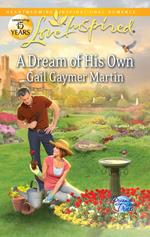 A Dream Of His Own (Mills & Boon Love Inspired) (Dreams Come True, Book 3)