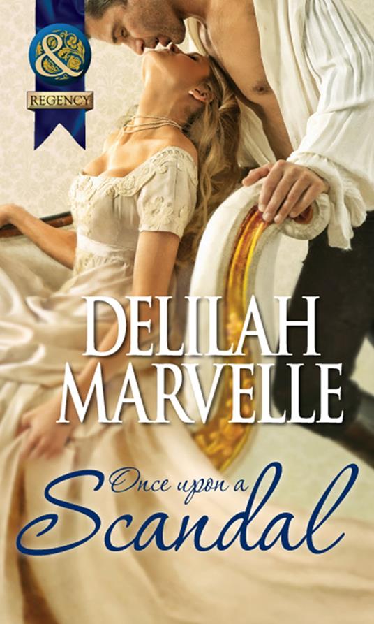 Once Upon a Scandal (The Scandal Series, Book 2) (Mills & Boon Historical)