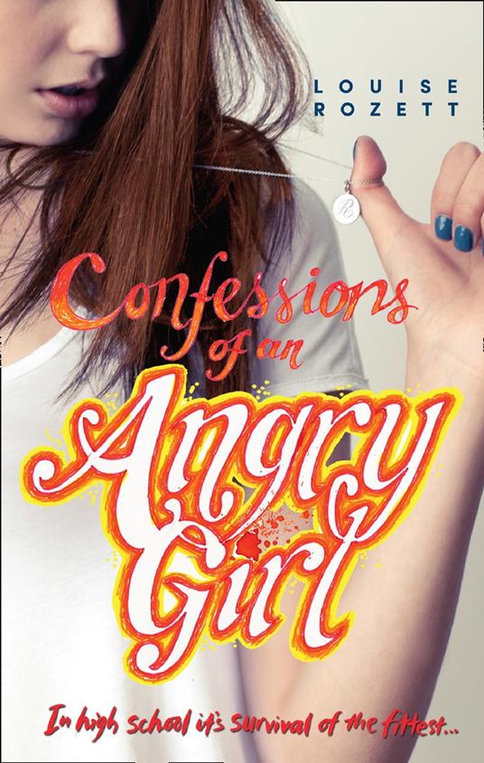 Confessions Of An Angry Girl (Confessions, Book 1) - Louise Rozett - ebook