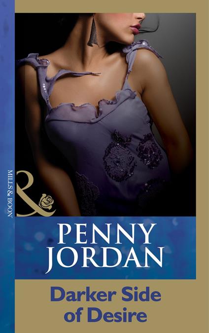 Darker Side Of Desire (Penny Jordan Collection) (Mills & Boon Modern)