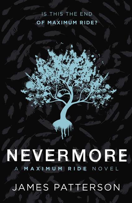 Maximum Ride: Nevermore - James Patterson - ebook