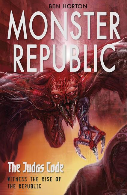 Monster Republic: The Judas Code - Ben Horton - ebook