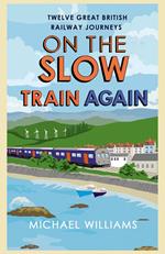 On the Slow Train Again